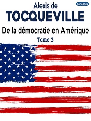 cover image of De la démocratie en Amérique--Tome 2